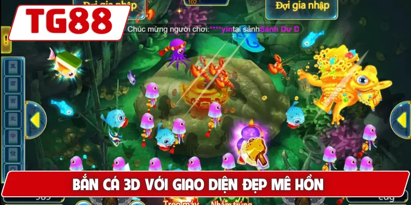 Bắn cá 3D với giao diện đẹp mê hồn