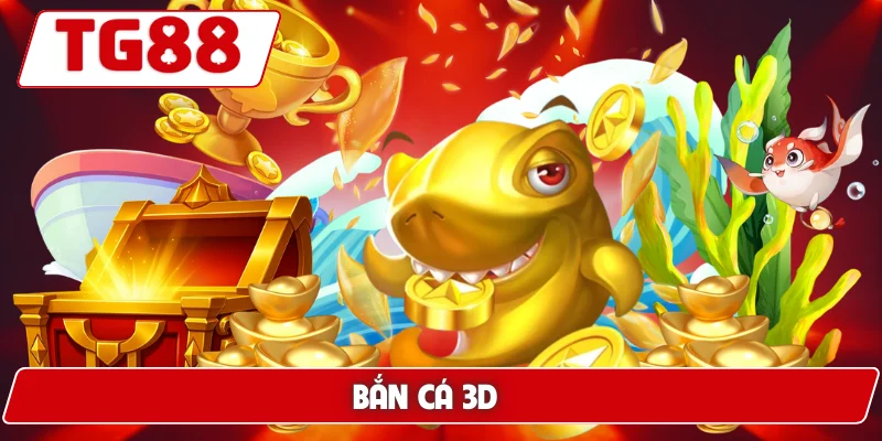 Bắn Cá 3D: Trải Nghiệm Bắn Cá 3D Trực Tuyến Tại TG88 4 Bắn Cá 3D