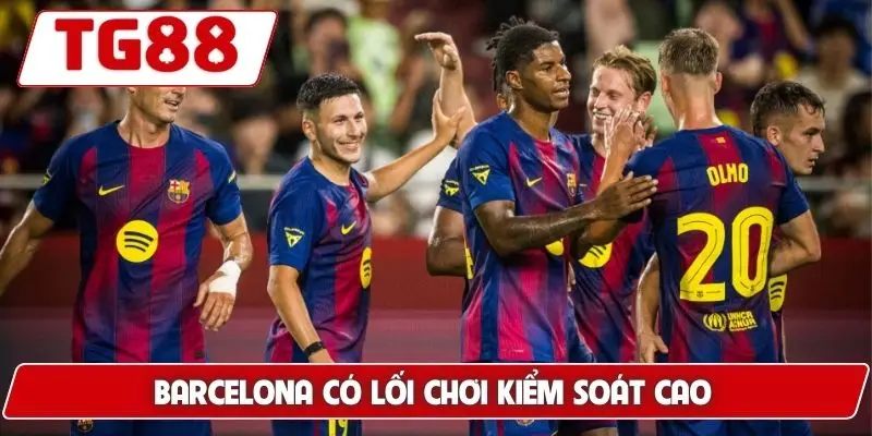Barcelona: Tin Tức Về Barcelona Và Kèo Cược Mới Hôm Nay 6 Barcelona có lối chơi kiểm soát cao