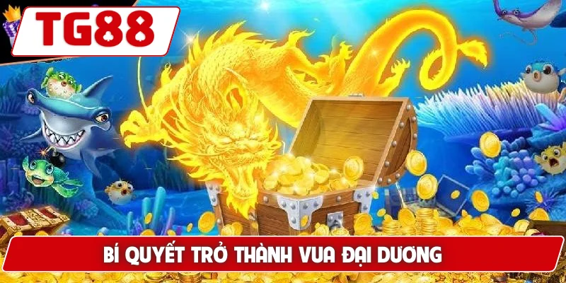 Bí quyết trở thành vua đại dương