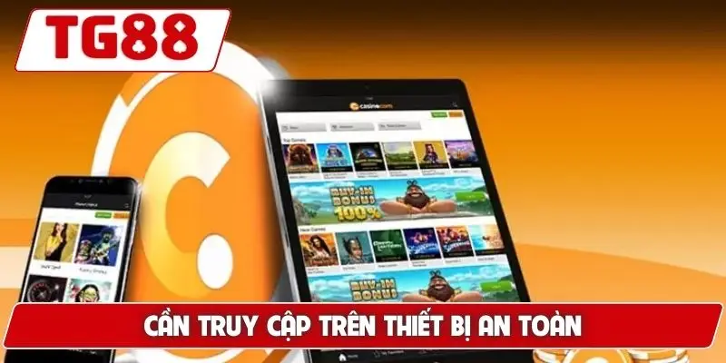 Cần truy cập trên thiết bị an toàn