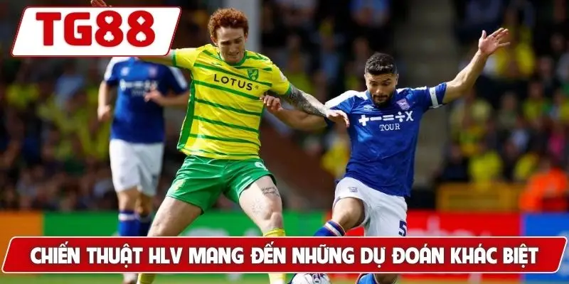 Chiến thuật HLV mang đến những dự đoán khác biệt