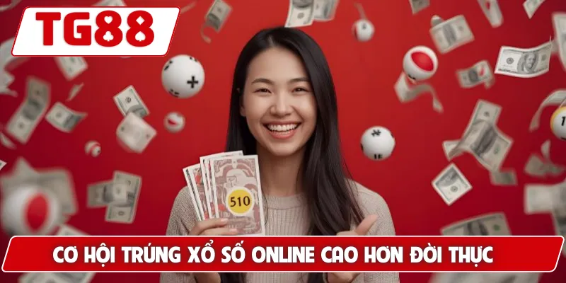 Cơ hội trúng xổ số online cao hơn đời thực
