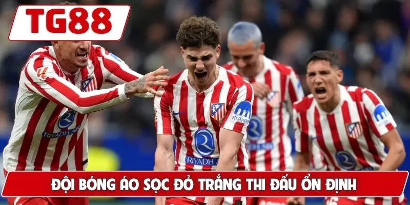 Đội bóng áo sọc đỏ trắng thi đấu ổn định