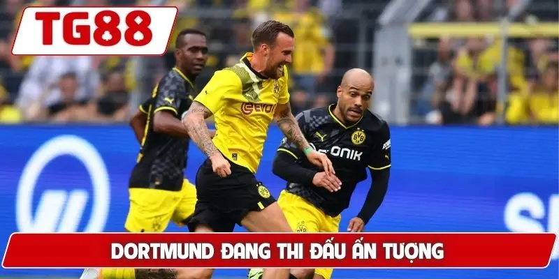 Dortmund đang thi đấu ấn tượng