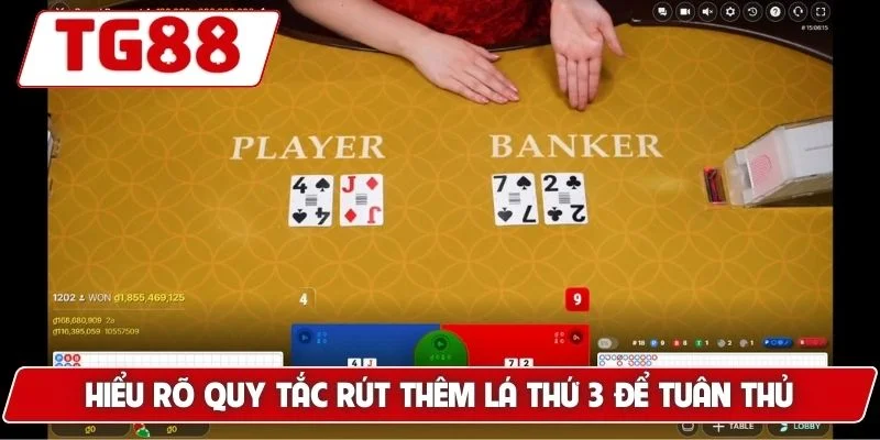 Hiểu rõ quy tắc rút thêm lá thứ 3 để tuân thủ