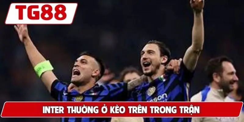 Inter thường ở kèo trên trong trận