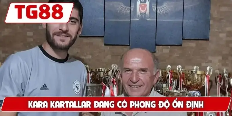 Kara Kartallar đang có phong độ ổn định