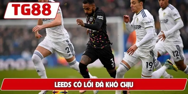 Leeds có lối đá khó chịu