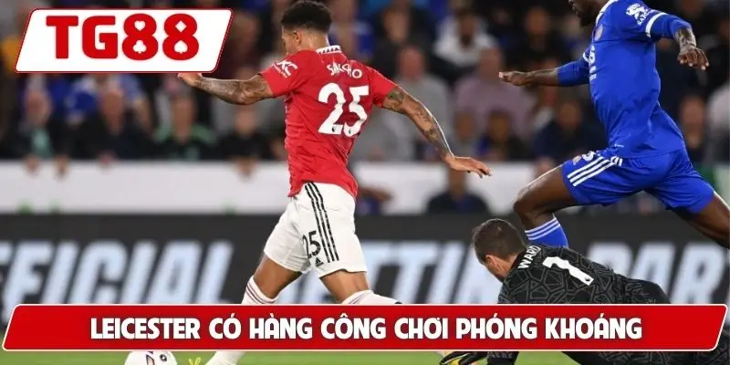 Leicester có hàng công chơi phóng khoáng