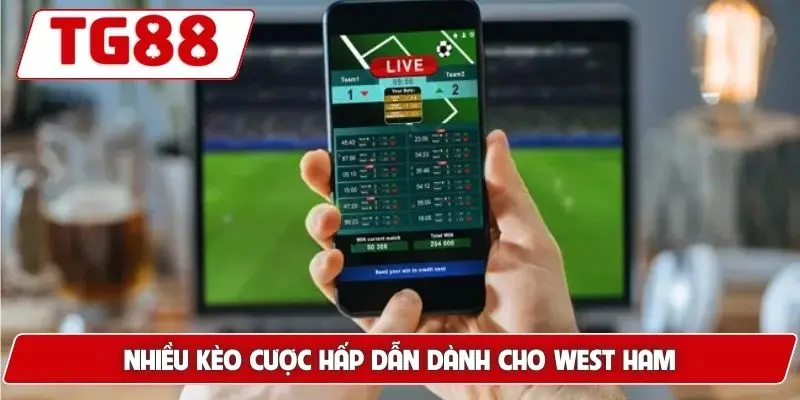 West Ham United: Cập Nhật Kết Quả Kèo Cược Mới Nhất Tại TG88 9 Nhiều kèo cược hấp dẫn dành cho West Ham
