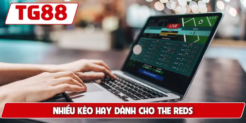Liverpool: Cập Nhật Kèo Cược Liverpool Tại TG88 Mới Nhất 9 Nhiều kèo hay dành cho The Reds