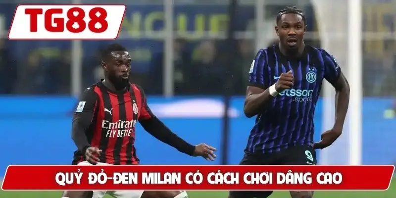Quỷ đỏ-đen Milan có cách chơi dâng cao
