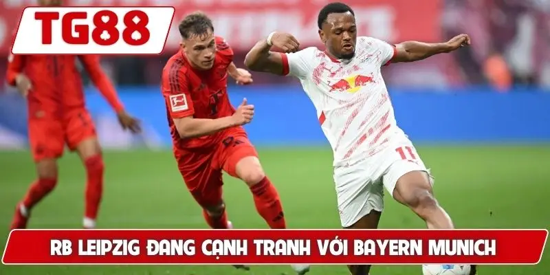 RB Leipzig: Cập Nhật Tin Tức Và Kèo Cược Tại TG88 Mới Nhất 6 RB Leipzig đang cạnh tranh với Bayern Munich