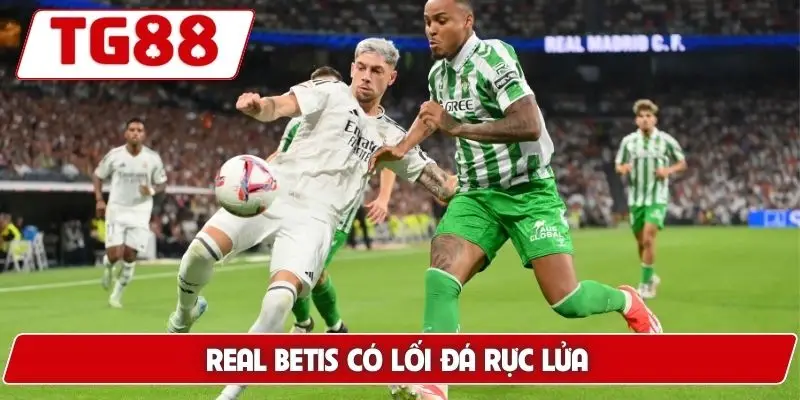 Real Betis có lối đá rực lửa