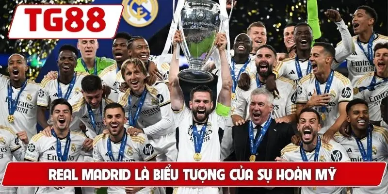 Real Madrid là biểu tượng của sự hoàn mỹ